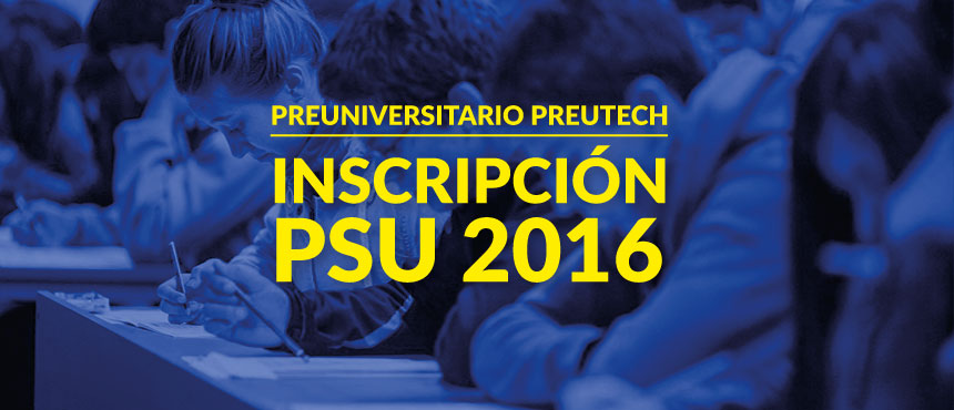 Preuniversitario Preutech Inscripción PSU Admisión 2017